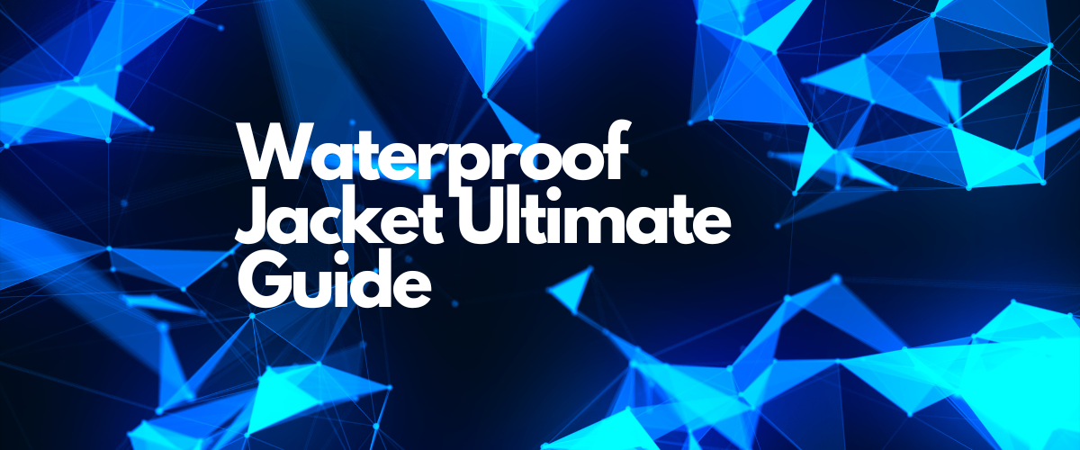 Stay Dry in Any Weather The Ultimate Guide to Choosing the Best Waterproof Jacket techwearnow